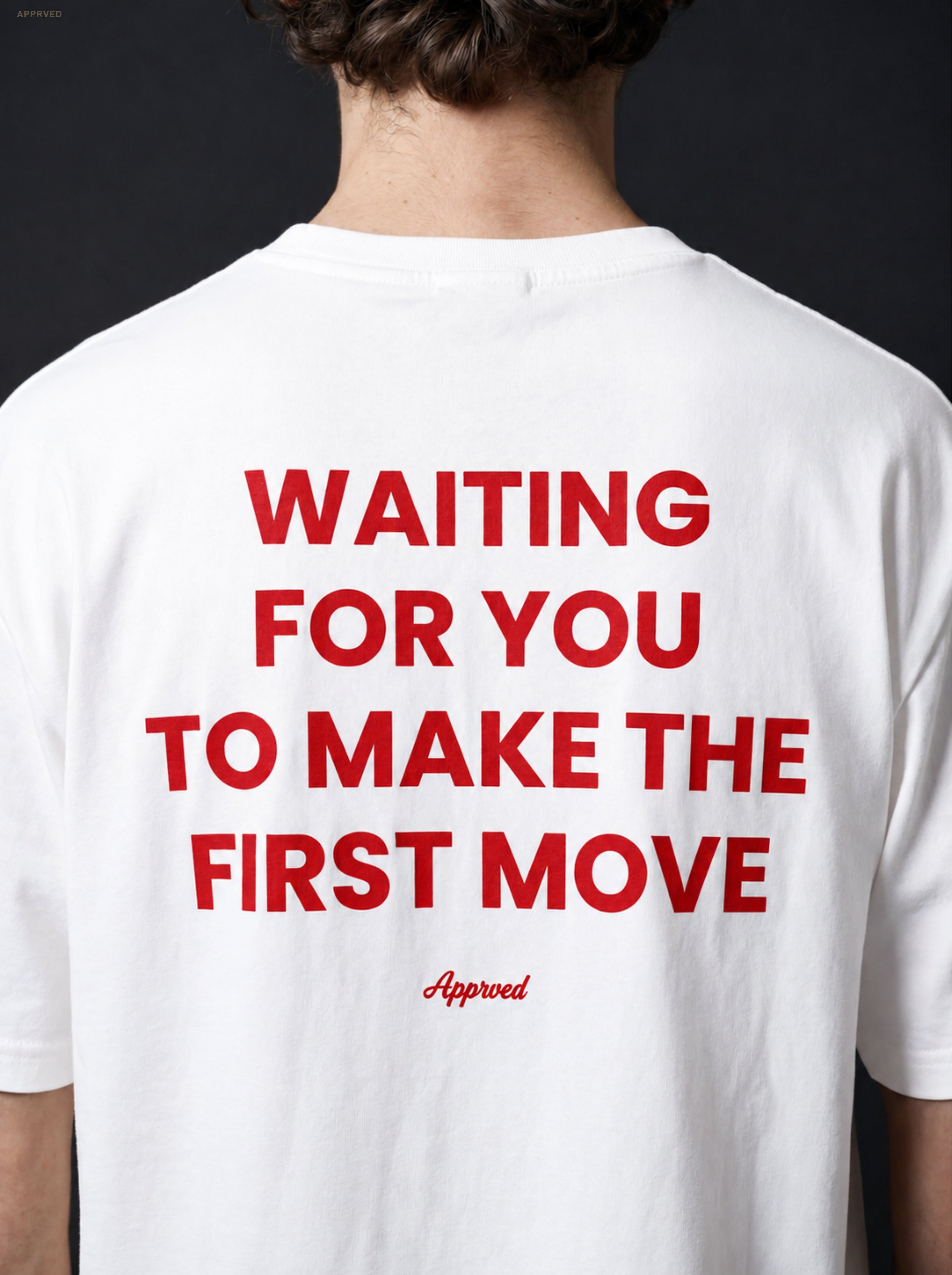 WAITING FOR YOU TO MAKE THE FIRST MOVE