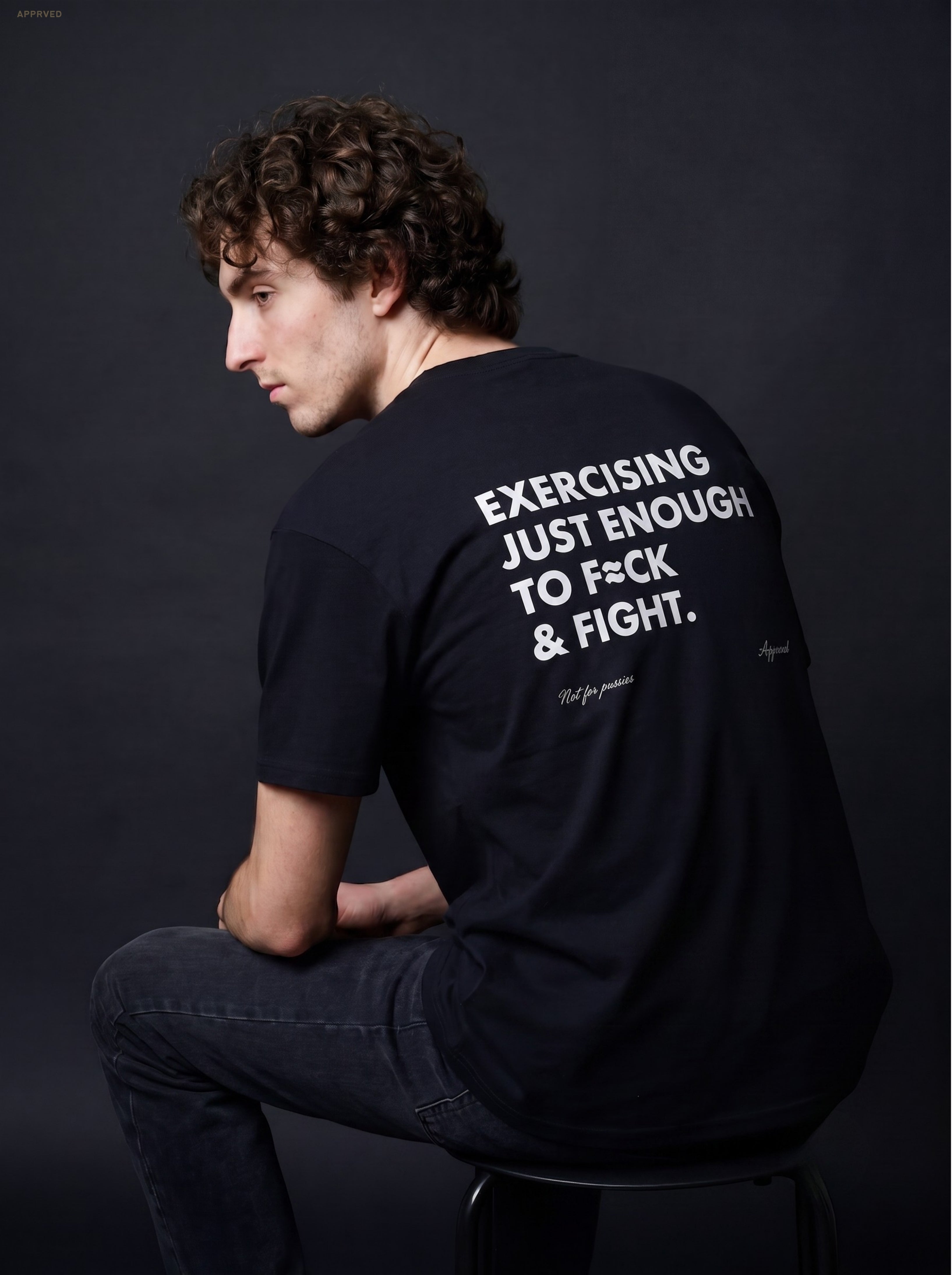 EXERCISING JUST ENOUGH TO F≈CK & FIGHT