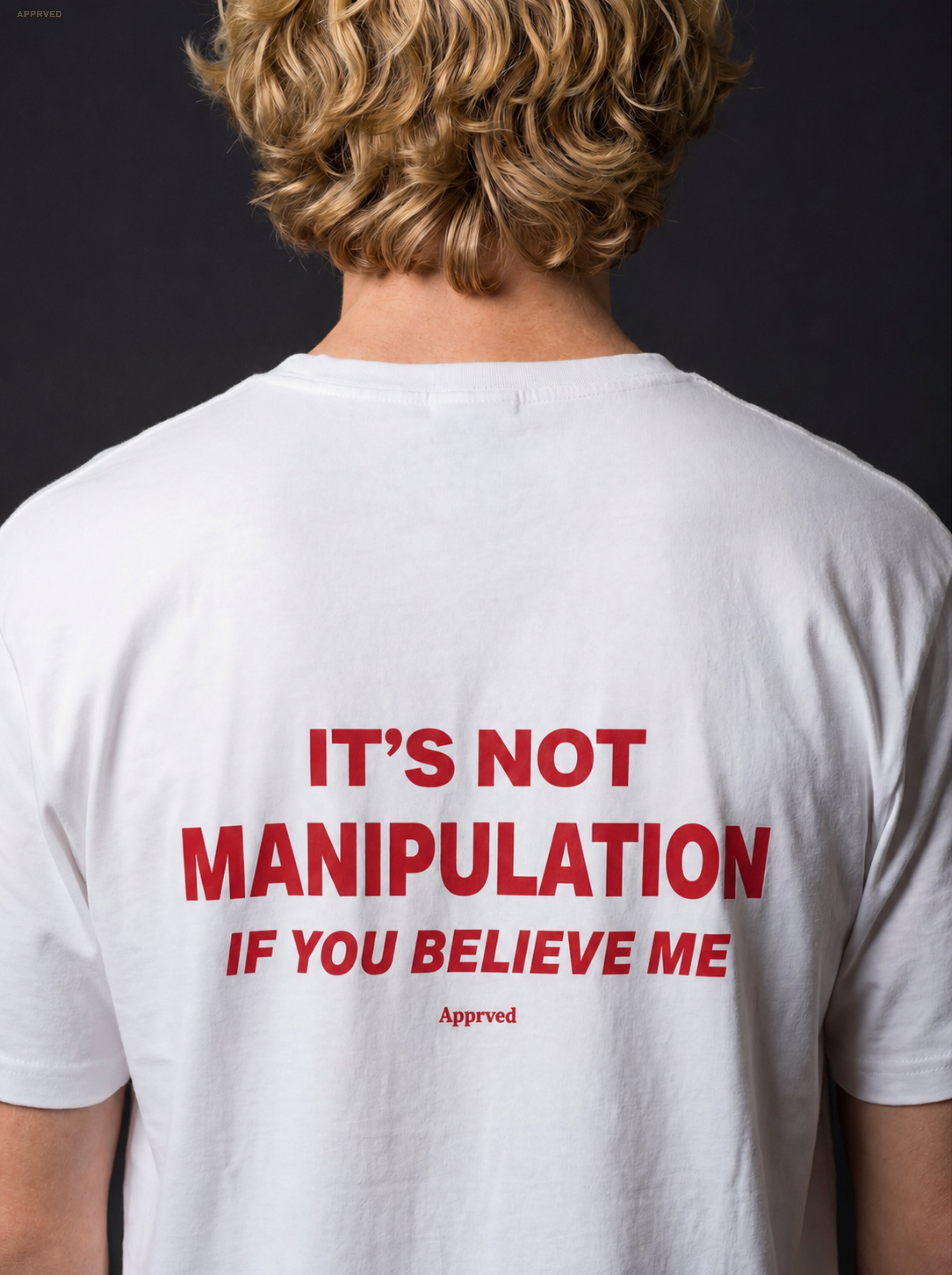 IT'S NOT MANIPULATION IF YOU BELIEVE ME