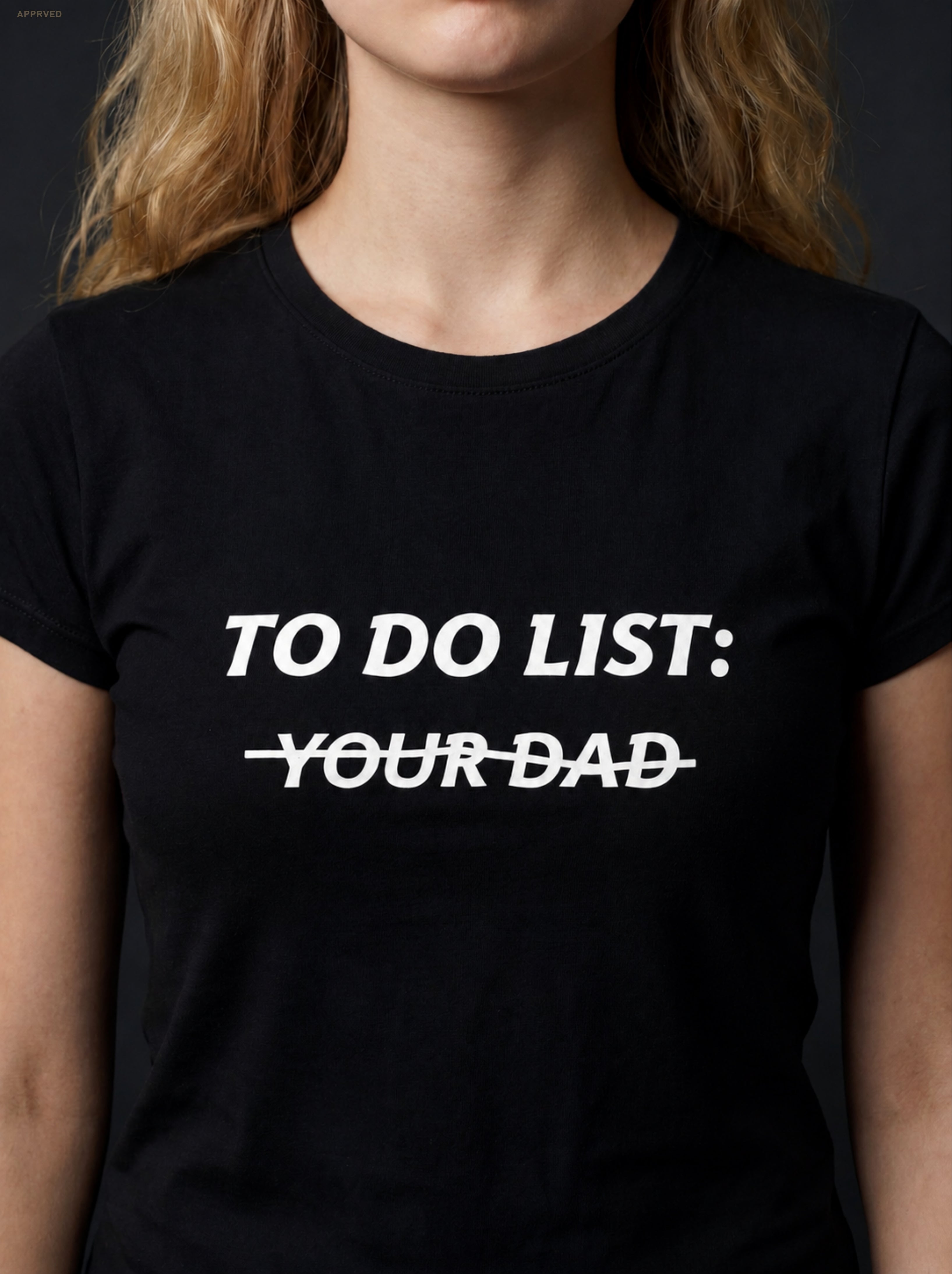 TO DO LIST: Y̶O̶U̶R̶ D̶A̶D̶