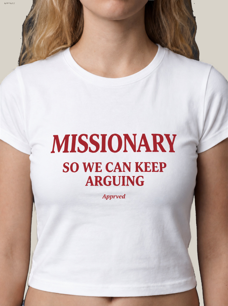 MISSIONARY SO WE CAN KEEP ARGUING - WOMENS