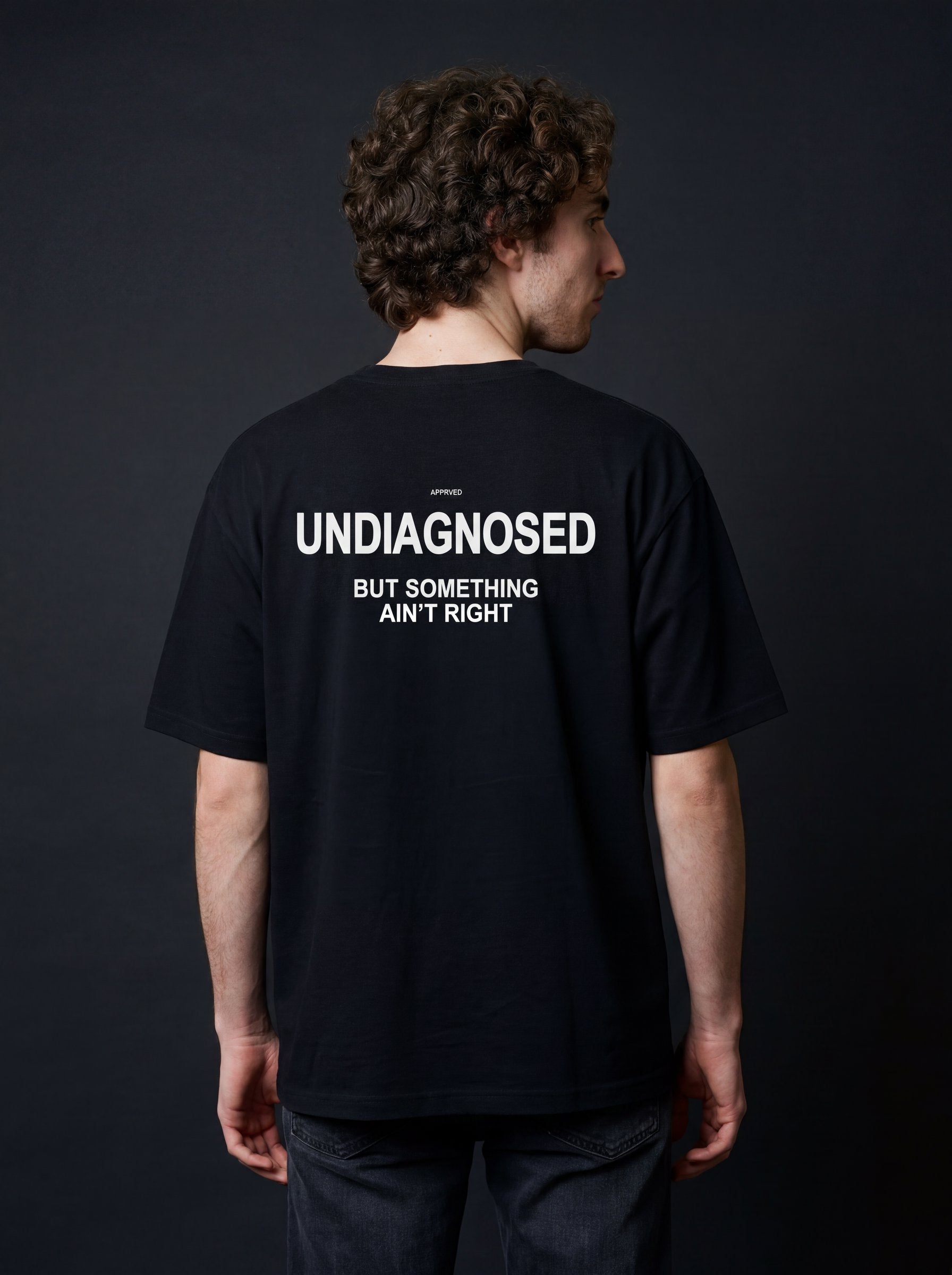 UNDIAGNOSED BUT SOMETHING AIN'T RIGHT