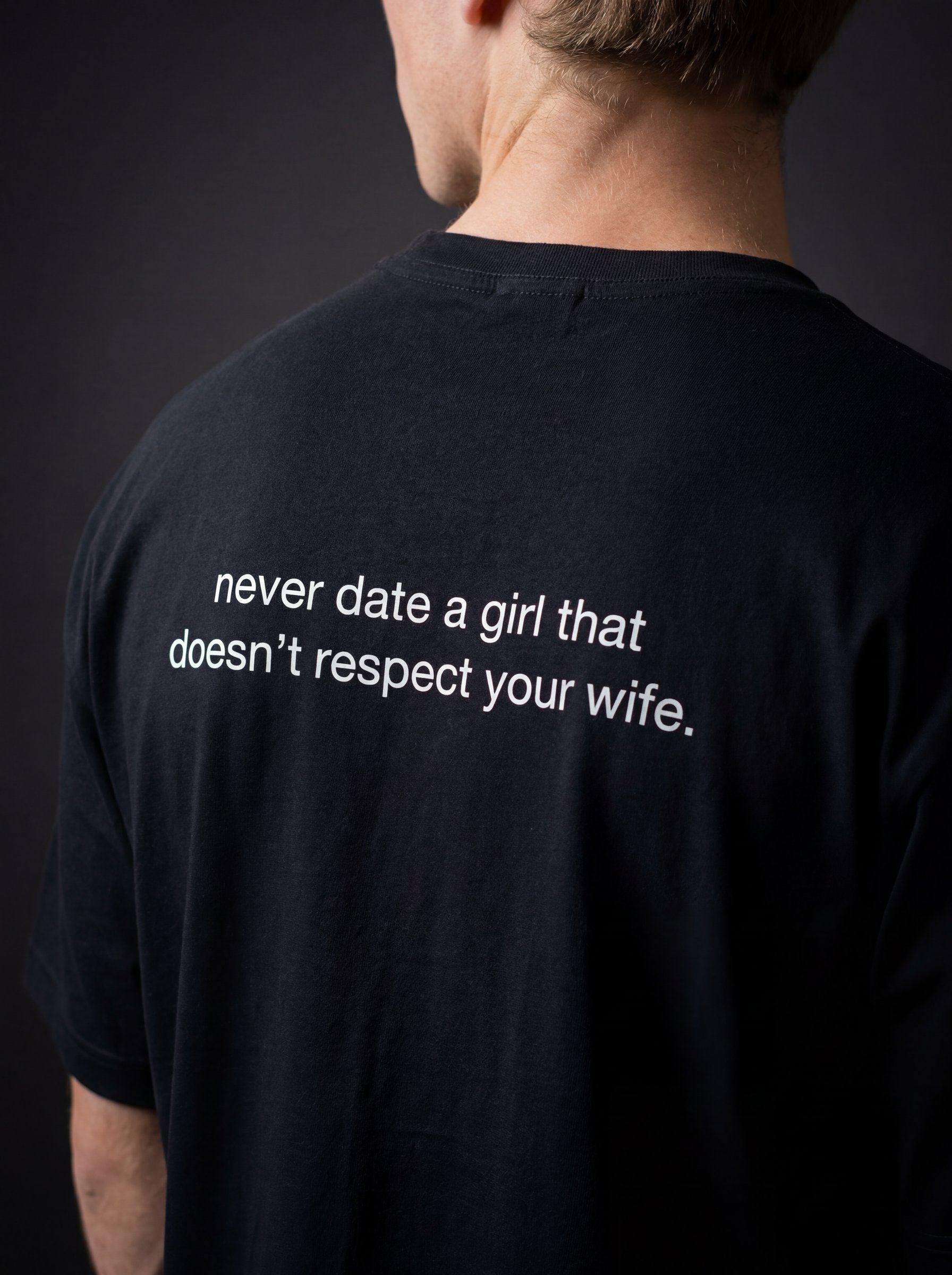 Never Date A Girl That Doesn't Respect Your Wife