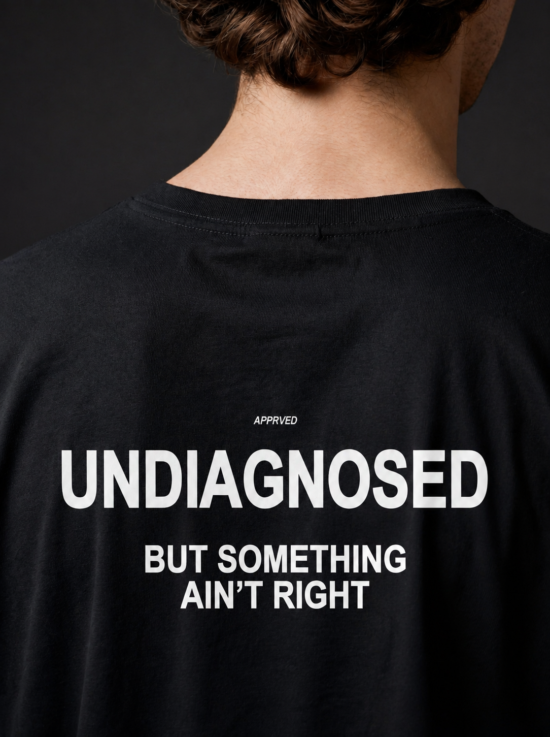 UNDIAGNOSED BUT SOMETHING AIN'T RIGHT