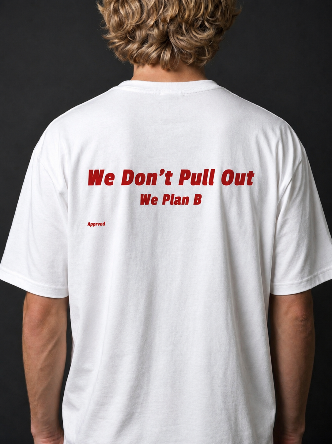 We Don't Pull Out We Plan B