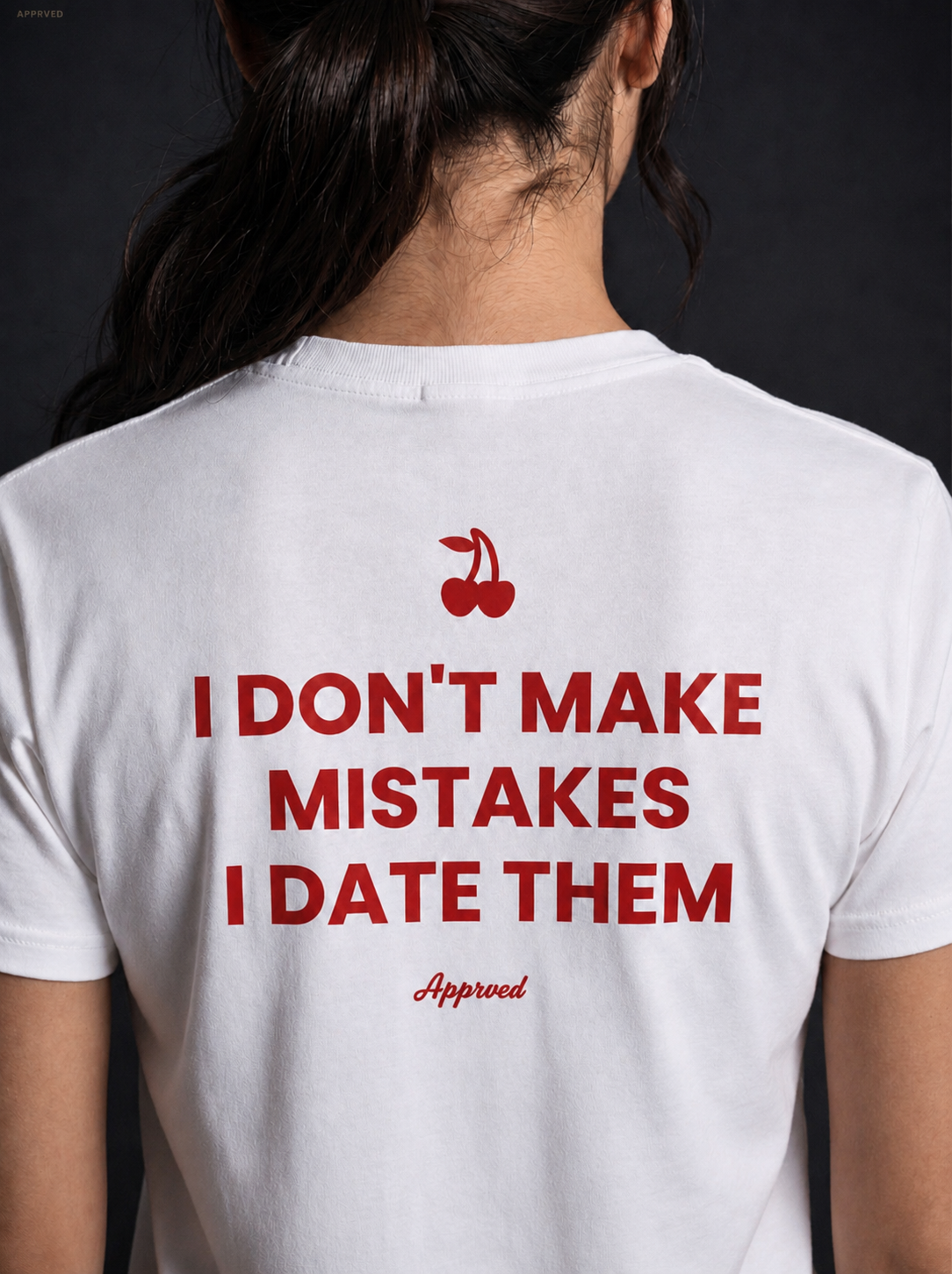 I DON'T MAKE MISTAKES I DATE THEM
