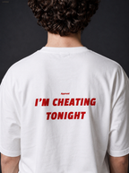 I'M CHEATING TONIGHT